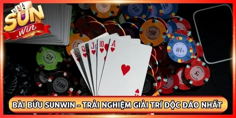 Bài Bửu Sunwin - Trải Nghiệm Giải Trí Độc Đáo Nhất