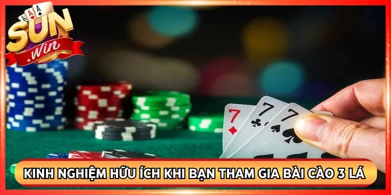 Kinh nghiệm hữu ích khi bạn tham gia bài cào 3 lá Sunwin