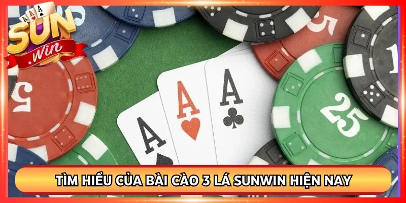 Tìm hiểu của bài cào 3 lá Sunwin hiện nay