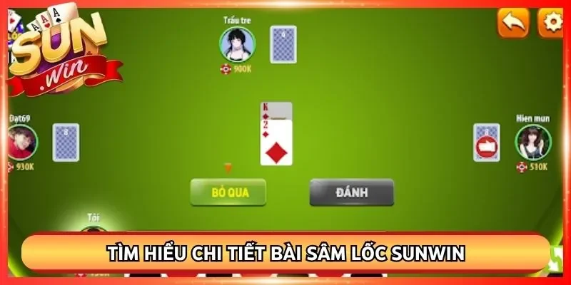 Tìm hiểu chi tiết bài sâm lốc Sunwin