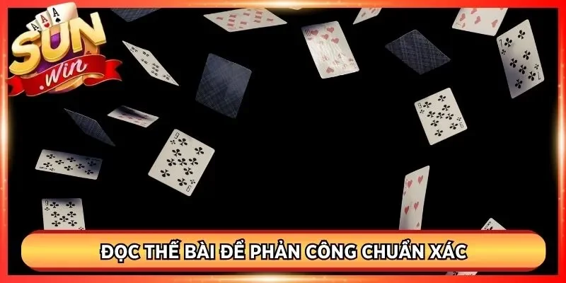Đọc thế bài để phản công chuẩn xác