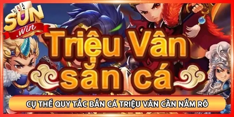 Cụ thể quy tắc bắn cá triệu vân cần nắm rõ