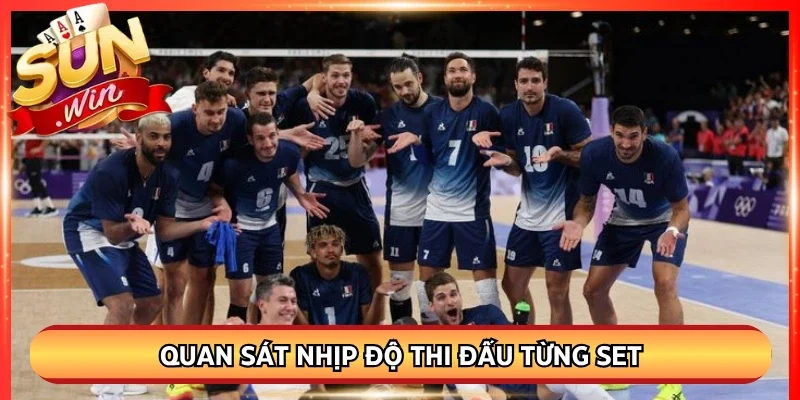 Quan sát nhịp độ thi đấu từng set bóng chuyền biến động liên tục
