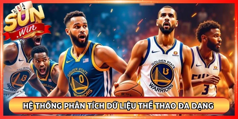 Cá cược bóng rổ sunwin mang đến hệ thống phân tích dữ liệu thể thao đa dạng 