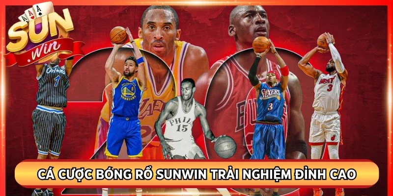 Cá Cược Bóng Rổ Sunwin Trải Nghiệm Thể Thao Đỉnh Cao