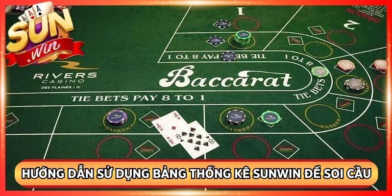 Hướng dẫn sử dụng bảng thống kê Sunwin để soi cầu chi tiết