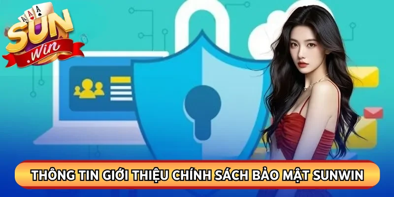 Thông tin giới thiệu chính sách bảo mật Sunwin