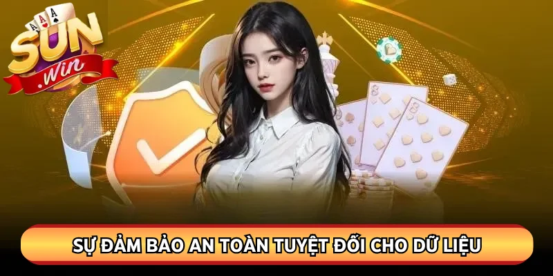 Sự đảm bảo an toàn tuyệt đối cho dữ liệu