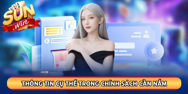 Thông tin cụ thể trong chính sách cần nắm