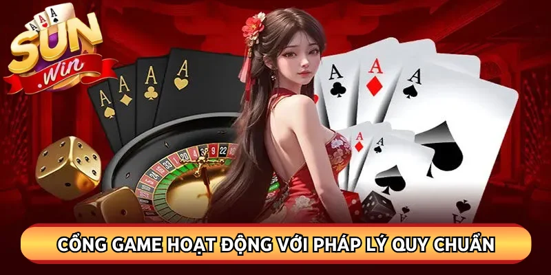 Cổng game hoạt động với pháp lý quy chuẩn