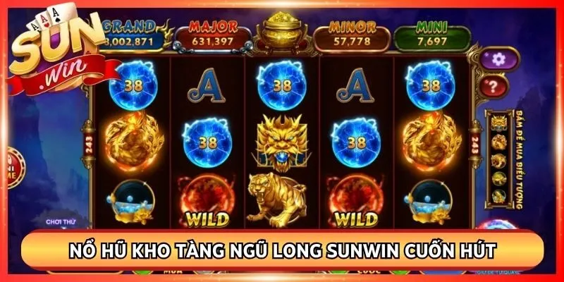 Nổ Hũ Kho Tàng Ngũ Long Sunwin - Săn Thưởng Cực Cuốn Hút