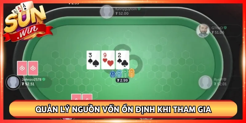 Quản lý nguồn vốn ổn định khi tham gia Poker Sunwin