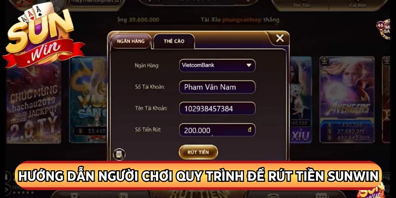 Hướng dẫn người chơi quy trình để rút tiền Sunwin