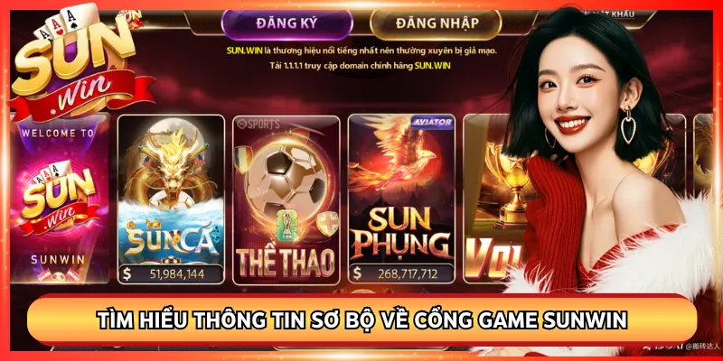 Tìm hiểu thông tin sơ bộ về cổng game Sunwin