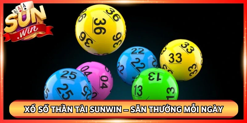 Xổ Số Thần Tài Sunwin – Săn Thưởng Hấp Dẫn Mỗi Ngày