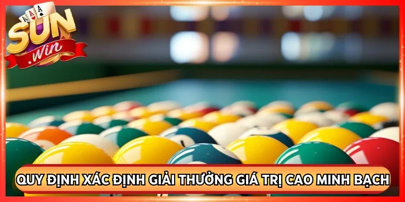 Quy định xác định giải thưởng giá trị cao minh bạch rõ ràng